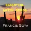 Francis Goya - Essential Latin Songs